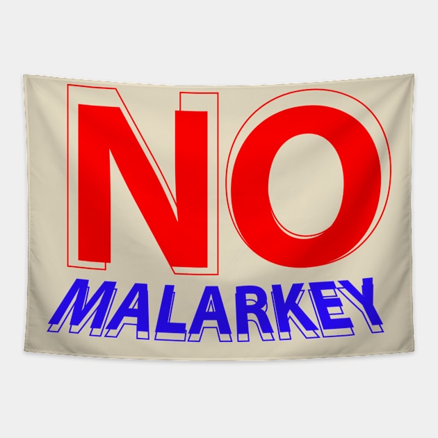 no malarkey Tapestry by Dexter