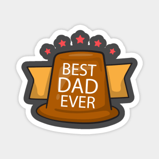 father's day gift - best dad ever - happy father's day Magnet