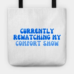 Currently Rewatching My Comfort Show Tote