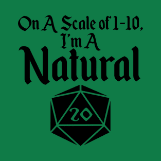 I'm a Natural 20 T-Shirt