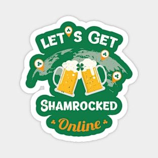 Let's get shamrocked online-St Patrick's Day  2021 Magnet