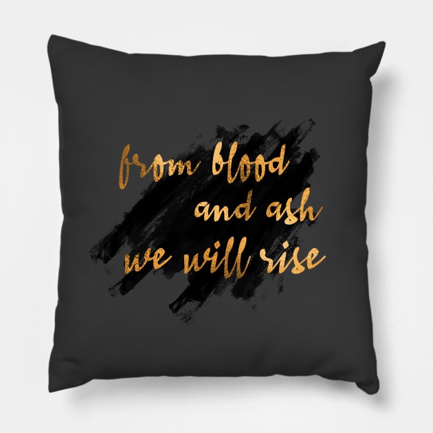 From blood and ash we will rise - Jennifer L. Armentrout Pillow by Ranp