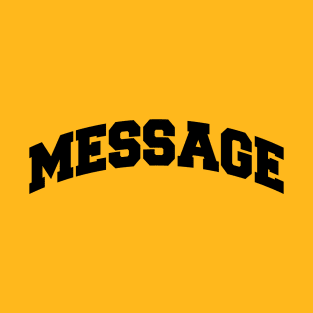 Message T-Shirt