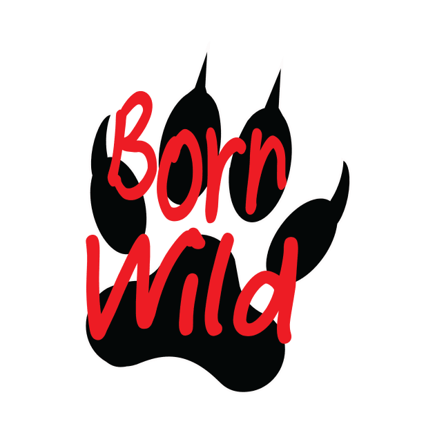 Born Wild by Liftedguru Arts