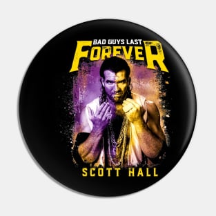 Scott Hall Bad Guys Last Forever Pin