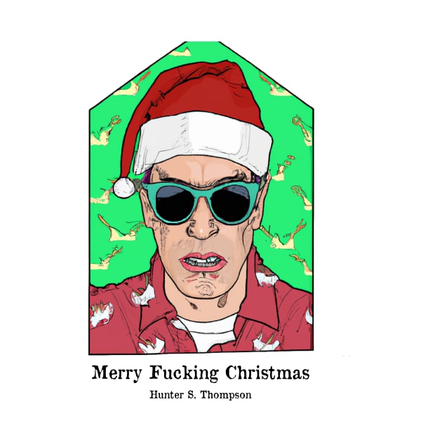 Hunter S. Thompson - Merry F*cking Christmas by WrittersQuotes