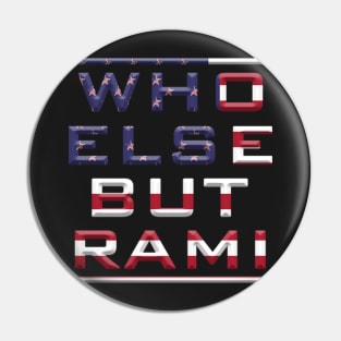 Who Else But Rami? Pin