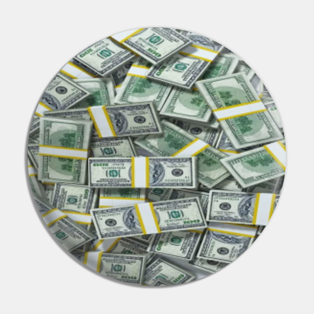 Piles Of Money Piles Of Money Pin Teepublic