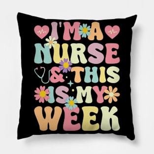 I'm Nurse And This Is My Week Happy Nurse Week Pillow