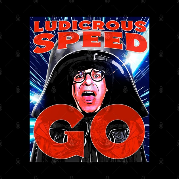 Ludicrous Speed GO by creativespero