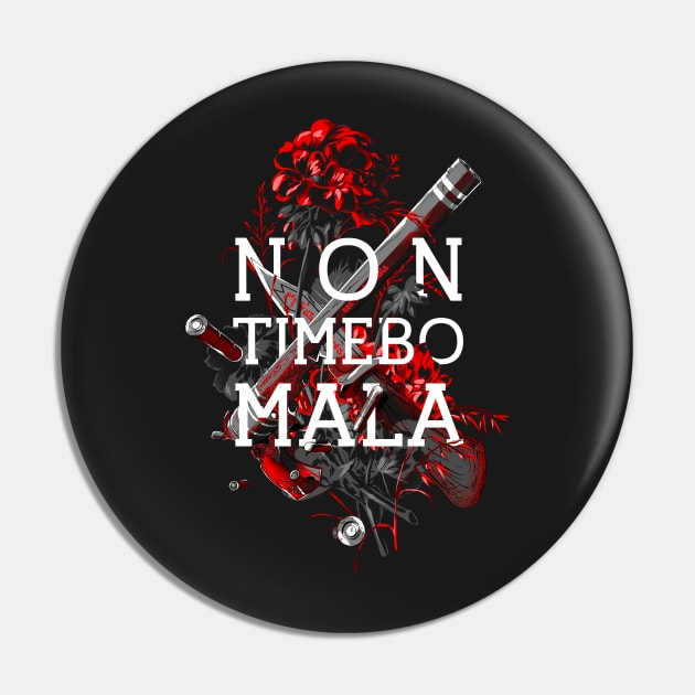 Non Timebo Mala Pin by manoystee