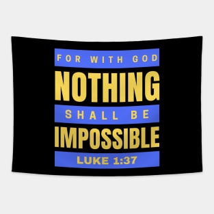 For with God nothing shall be impossible | Bible Verse Luke 1:37 Tapestry