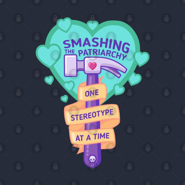 Smashing the Patriarchy, One Stereotype at a Time by Sugar & Bones