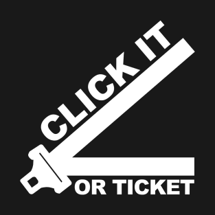 Start Smart, Click It or Ticket T-Shirt