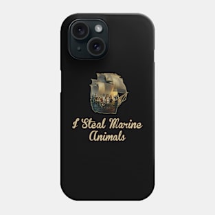 I Steal Marine Animals Phone Case