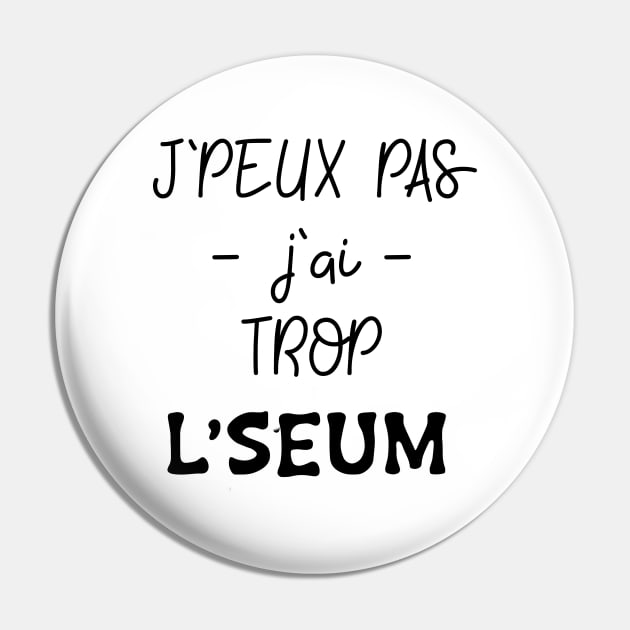 J'peux pas j'ai trop le seum Pin by ChezALi