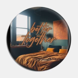 Better Together Pin