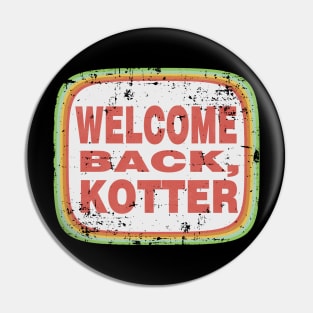 welcome back, kotter Pin