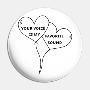 your voice is my favorite sound Pin