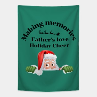 Making memories Father's love, holiday cheer. Tapestry