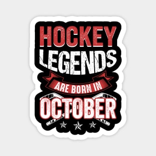 Hockey Legends Are Born In October Magnet