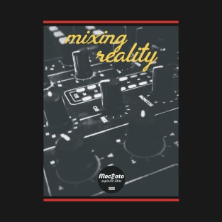 Mixing reality T-Shirt