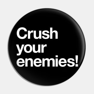 Crush your enemies! Pin