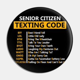 Funny Senior Citizen's Texting Code fathers day for Grandpa T-Shirt Pin