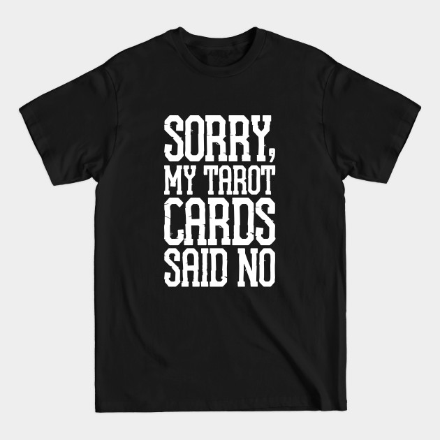 Disover Sorry My Tarot Cards Said No Mama - Mom - T-Shirt