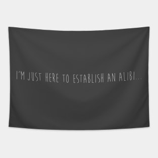 Establish an Alibi 2 Tapestry