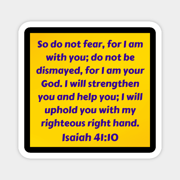 Bible Verse Isaiah 41:10 Magnet by Prayingwarrior