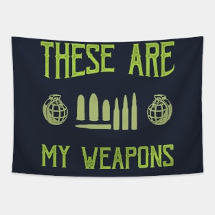 these are my weapons Tapestry