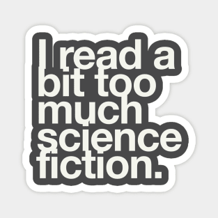 I read a bit too much science fiction. Magnet