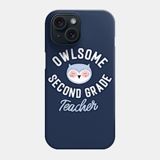 Owlsome Second Grade Teacher Pun - Funny Gift Idea Phone Case