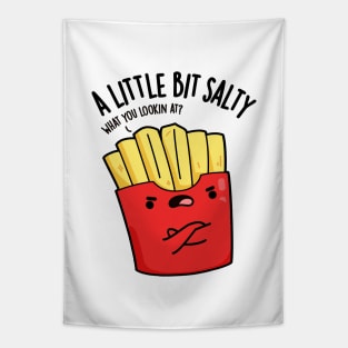 A Lil Bit Salty Funny Fries Pun Tapestry