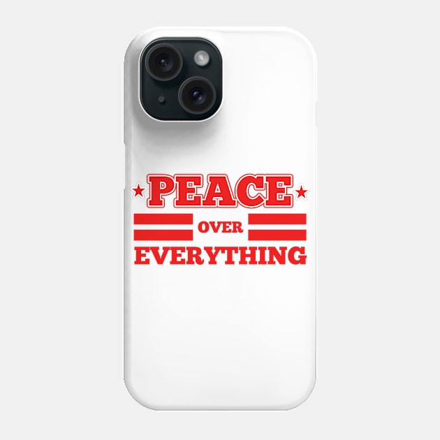 Peace Over Everything Phone Case by ArtisticFloetry