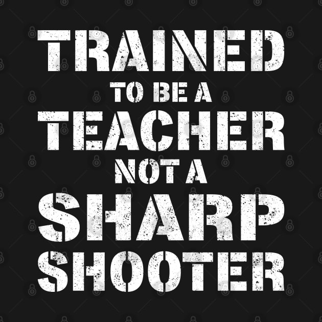 Trained To Be A teacher Not a Sharp Shooter by KsuAnn