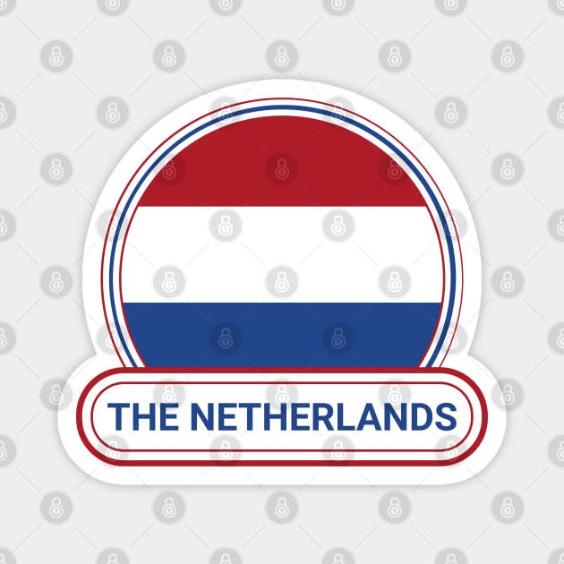 The Netherlands Country Badge - The Netherlands Flag Magnet by Yesteeyear
