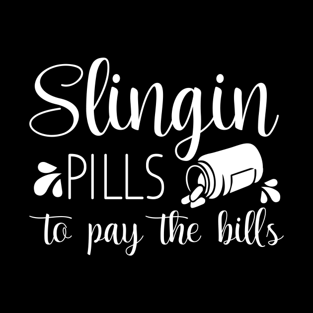 Slinging Pills To Pay The Bills Funny nursing gift by printalpha-art