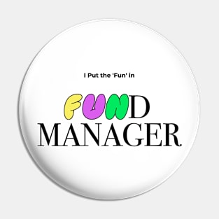 I Put The Fun In Fund Manager Funny Finance Gift Pin