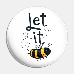 let it... T-shirt Pin