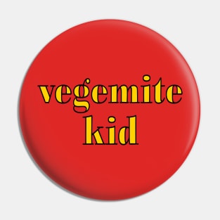 I'm a Vegemite kid. Pin