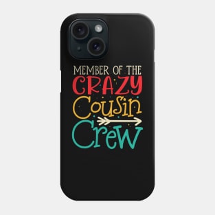 Member of the Crazy Cousin Crew Phone Case