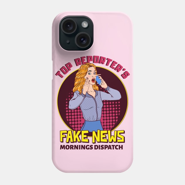 Fake News Mornings Dispatch Phone Case by The Good Message Store