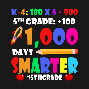 1000 Days Smarter Fifth Grade Teacher School Education Fun T-Shirt