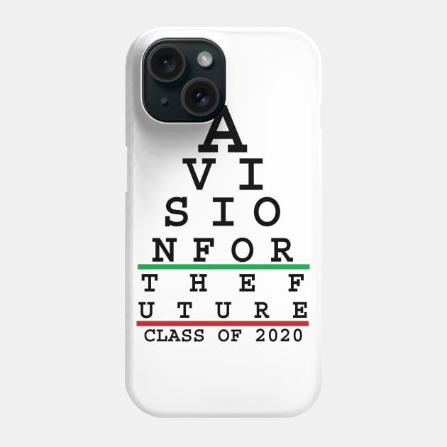 A vision for the future - Class of 2020 Phone Case by B3pOh