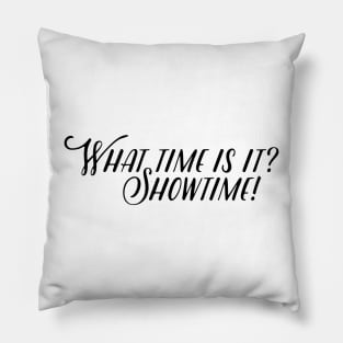 what time is it? showtime! Pillow