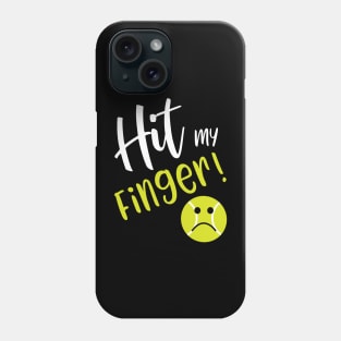 Hit My Finger Phone Case