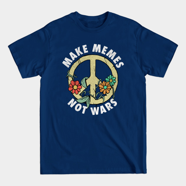 Discover Make Memes Not Wars Funny World War 3 Meme Design - World War 3 - T-Shirt