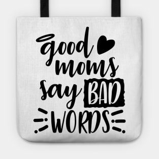 Good Moms Say Bad Words Tote